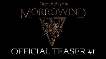 Beyond Skyrim: Morrowind - Official Teaser #1