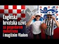 😂 Čaj ili Rakija? ENGLESKA - HRVATSKA UŽIVO sa Monstrumom i Magičnim Vladom!