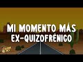 Eden Muñoz - Mi Momento Más Ex-Quizofrénico (Letra/Lyrics)
