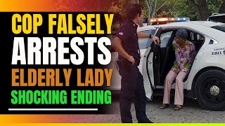 Cop Falsely Arrests Elderly Black Woman. Shocking Ending