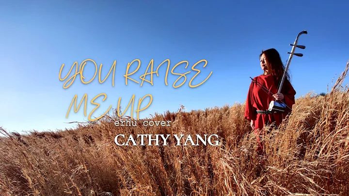 You Raise Me Up| Josh Groban| Erhu Cover by Cathy ...