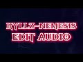 Ryllznemesis edit audio