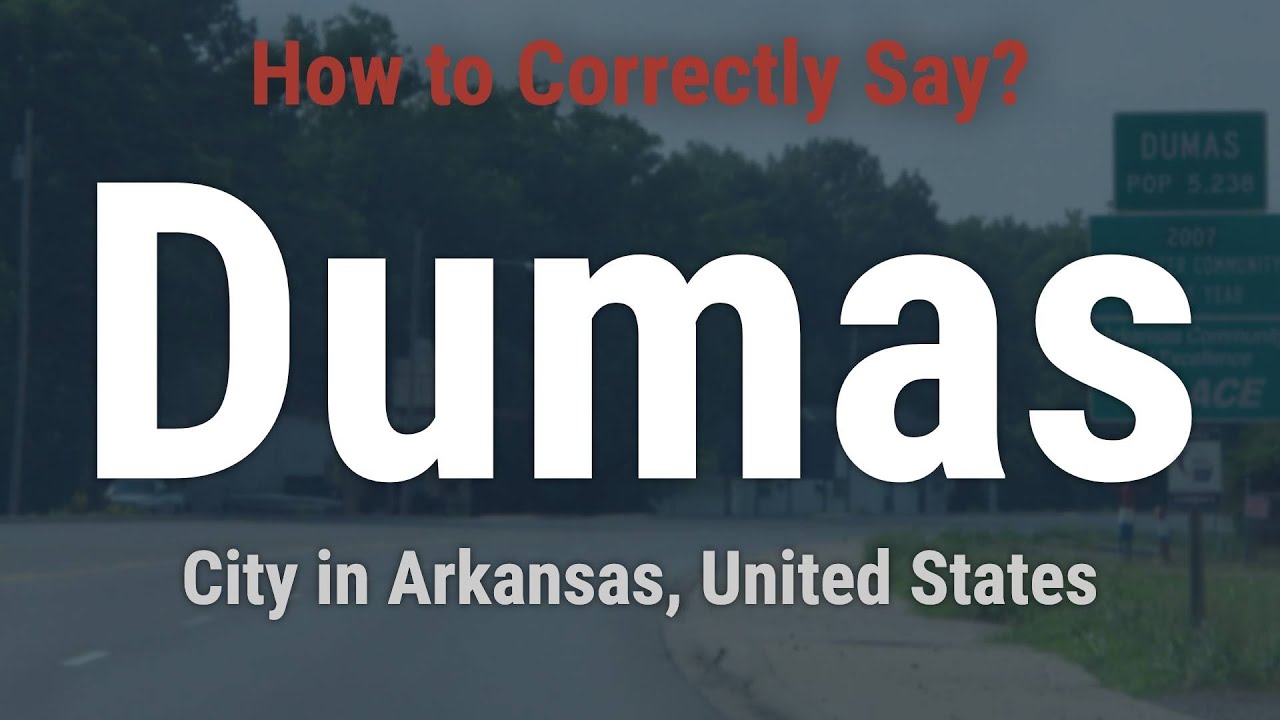 How to Pronounce Dumas, Arkansas (Correctly!) YouTube