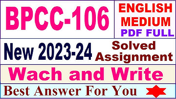 BPCC 106 solved assignment 2023-24 in English / bpcc 106 solved assignment 2024 / bpcc 106 2024