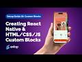 Build Without Limits: Evlop Custom Blocks Walkthrough (React Native, HTML, Liquid)
