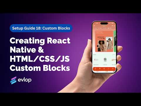 Build Without Limits: Evlop Custom Blocks Walkthrough (React Native, HTML, Liquid)