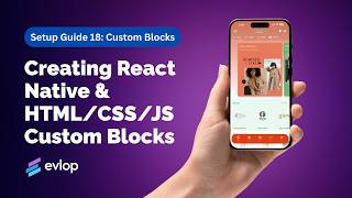 Build Without Limits: Evlop Custom Blocks Walkthrough (React Native, HTML, Liquid)