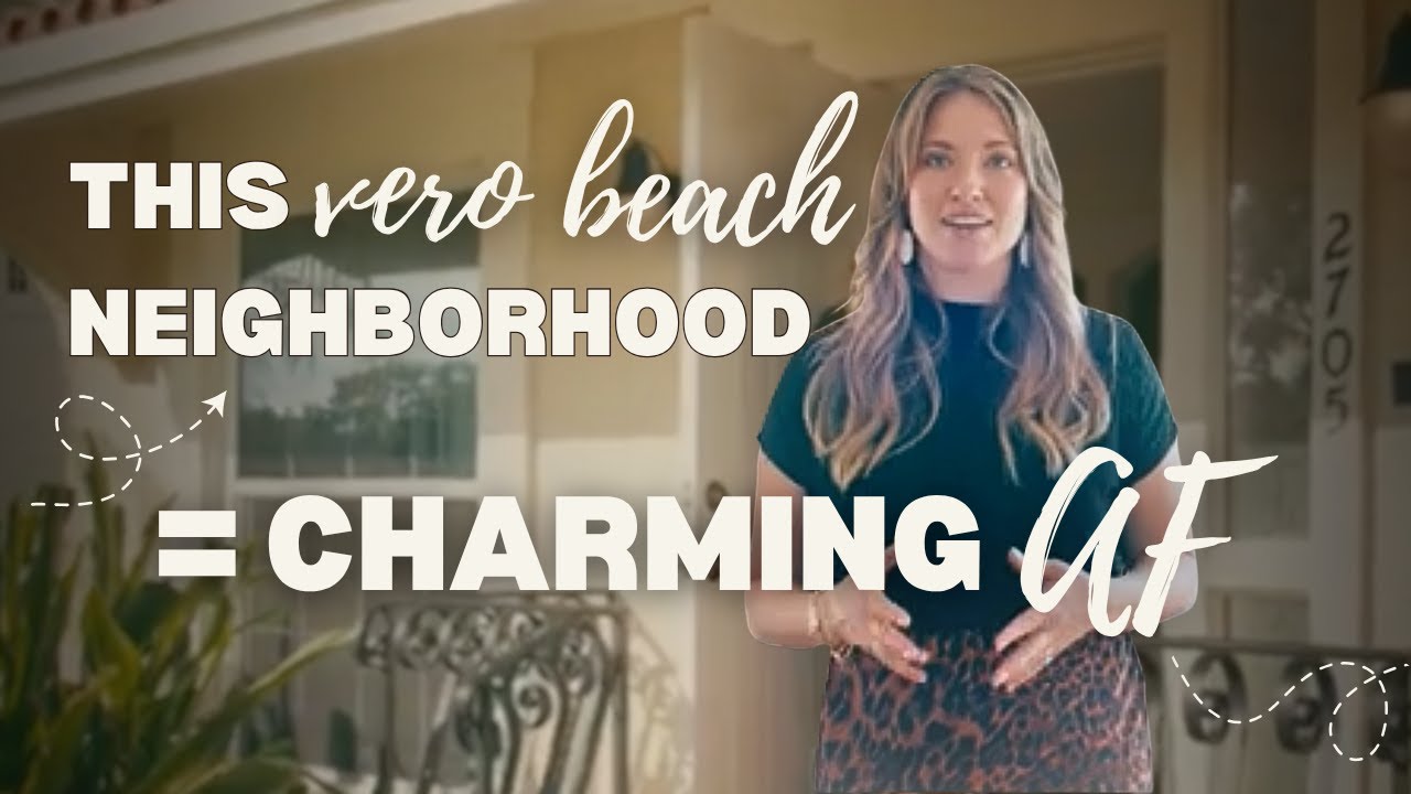 Inside Vero Beach’s Most Unique Neighborhoods – Featuring Historic Downtown 🏡