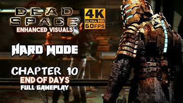 Dead Space - Chapter 10 End of Days - Hard Mode Full Gameplay Walkthrough | 4K UHD 60FPS