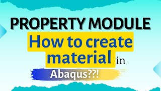 Property module introduction in Abaqus Wealth