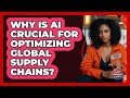 Why Is AI Crucial For Optimizing Global Supply Chains? - Your Emergency Planner
