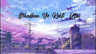 Dhadkan Ye Kehti Hai|| Arijit Singh || Neha Kakkar || Slowed And Reverb || Trending Lofi song