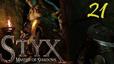 Styx Master of Shadows - Playthrough - Ep 21 - (PC HD) [1080p]