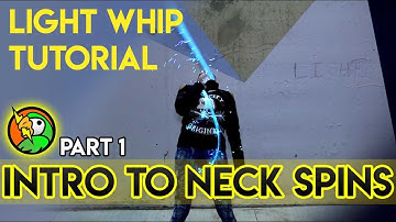 Light Whip Move Tutorial | Part 1 Neck Wraps & Spins: Intro To Neck Spins