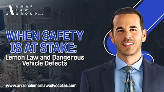 When Safety Is at Stake: Lemon Law and Dangerous Vehicle Defects