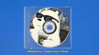 Stillwarm - Take Your Time (official video lyrics) screenshot 5