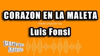 Luis Fonsi - Corazon En La Maleta (Versión Karaoke)