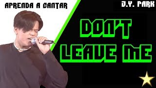 Aprenda a cantar J.Y. PARK - DON'T LEAVE ME (letra simplificada)