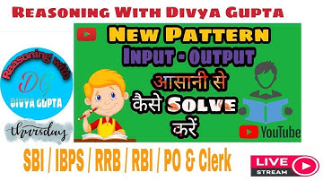 New Pattern Input Output ll Best Tricks ll SBI  IBPS RBI RRB PO & Clerk ll Reasoning with DG