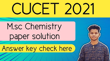 CUCET 2021 Msc chemistry answer key with paper solution|Entrance exam