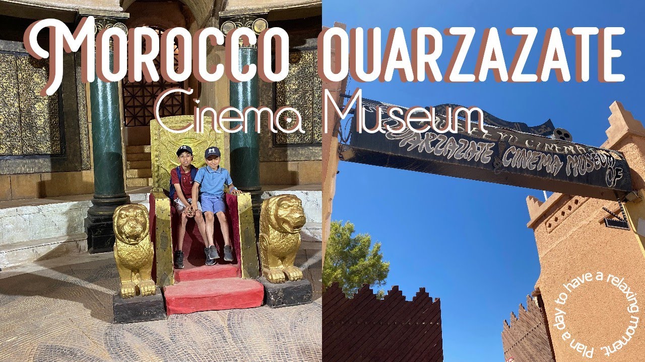 Ouarzazate Cinema Museum | Day 6 – Part 2 | Morocco | Hollywood Movie Sets