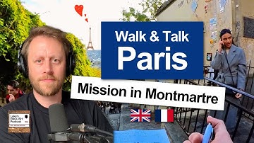 Walk & Talk: Paris (Mission in Montmartre) 🍂👾