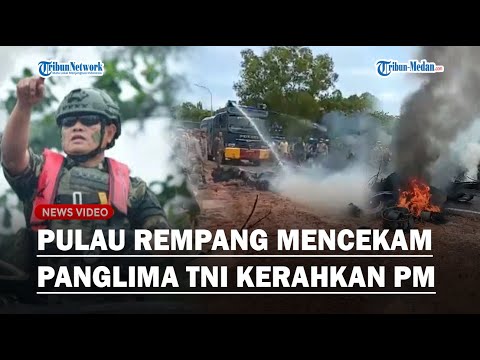 PULAU REMPANG Mencekam, Panglima TNI Kerahkan Polisi Militer ke Batam, Prajurit Jangan Memprovokasi
