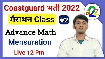 Coastguard  मैराथन 2 - Advance Math Mensuration Class For Coastguard  GD, DB, Yantrik By Dhiraj Sir