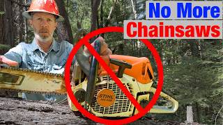 Why I Stopped Using Chainsaws