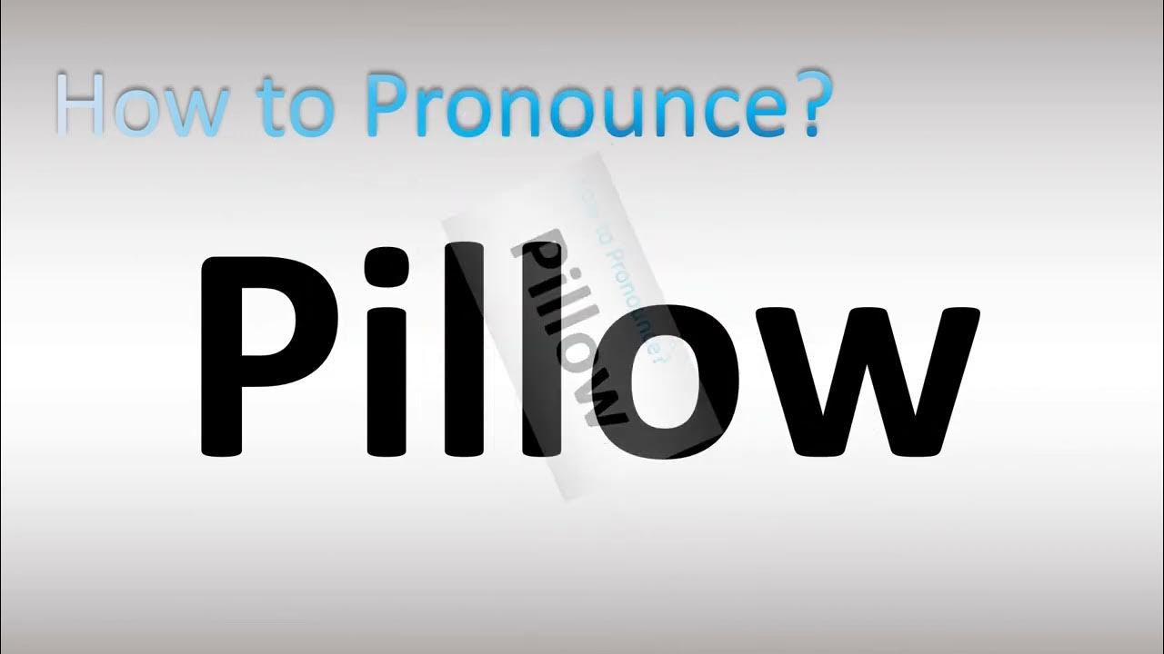 How to Pronounce Pillow YouTube