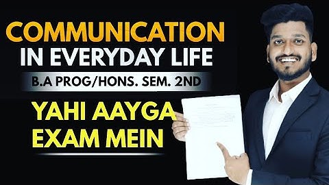 Communication In Everyday Life |B.A Prog/Hons. Sem. 2nd English Most Important Questions with Answer