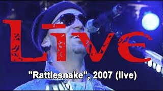 Live &quot;Rattlesnake&quot;, 2007 (live)