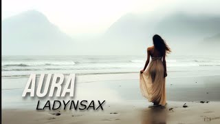 LADYNSAX - AURA (Music Video)