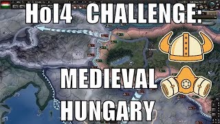 Hearts of Iron 4 Challenge: Medieval Hungary, no Habsburgs