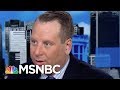 Former Trump Aide: Mueller Probe “Will Not” Pardon Donald Trump | The Beat With Ari Melber | MSNBC