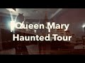 Queen Mary Haunted Tour! (Shocking!)