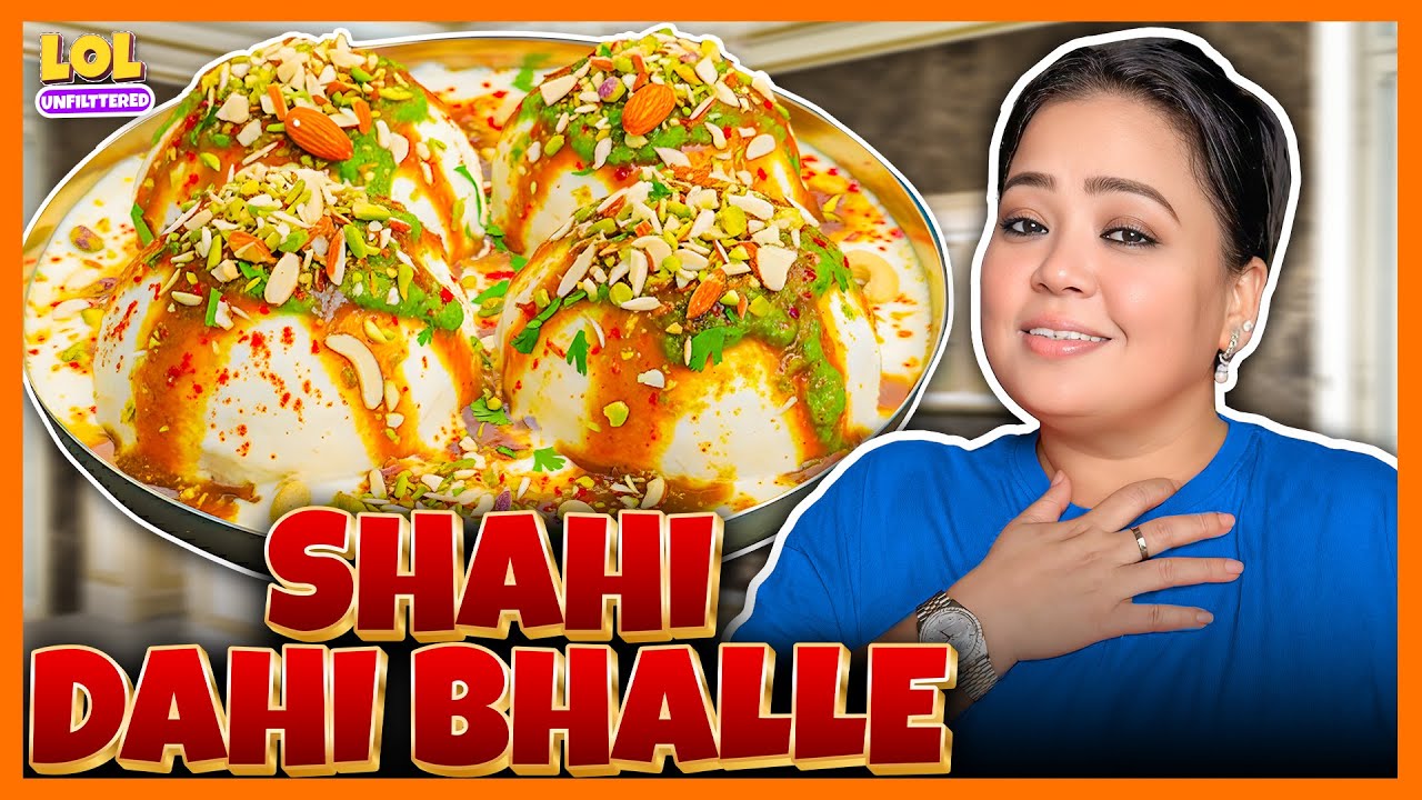 Bharti Singh Ki Recipe : Shahi Dahi Bhalle | LOL Unfilttered