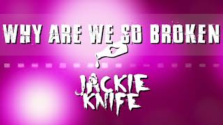 Jackie Knife - Why Are We So Broken [Cover] (Official Audio)