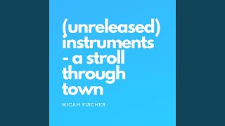 Instruments - A Stroll Through Town (Unreleased)