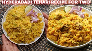 Delicious Hyderabadi Tehari Recipe for Two | One-Pot Easy Meal Recipe