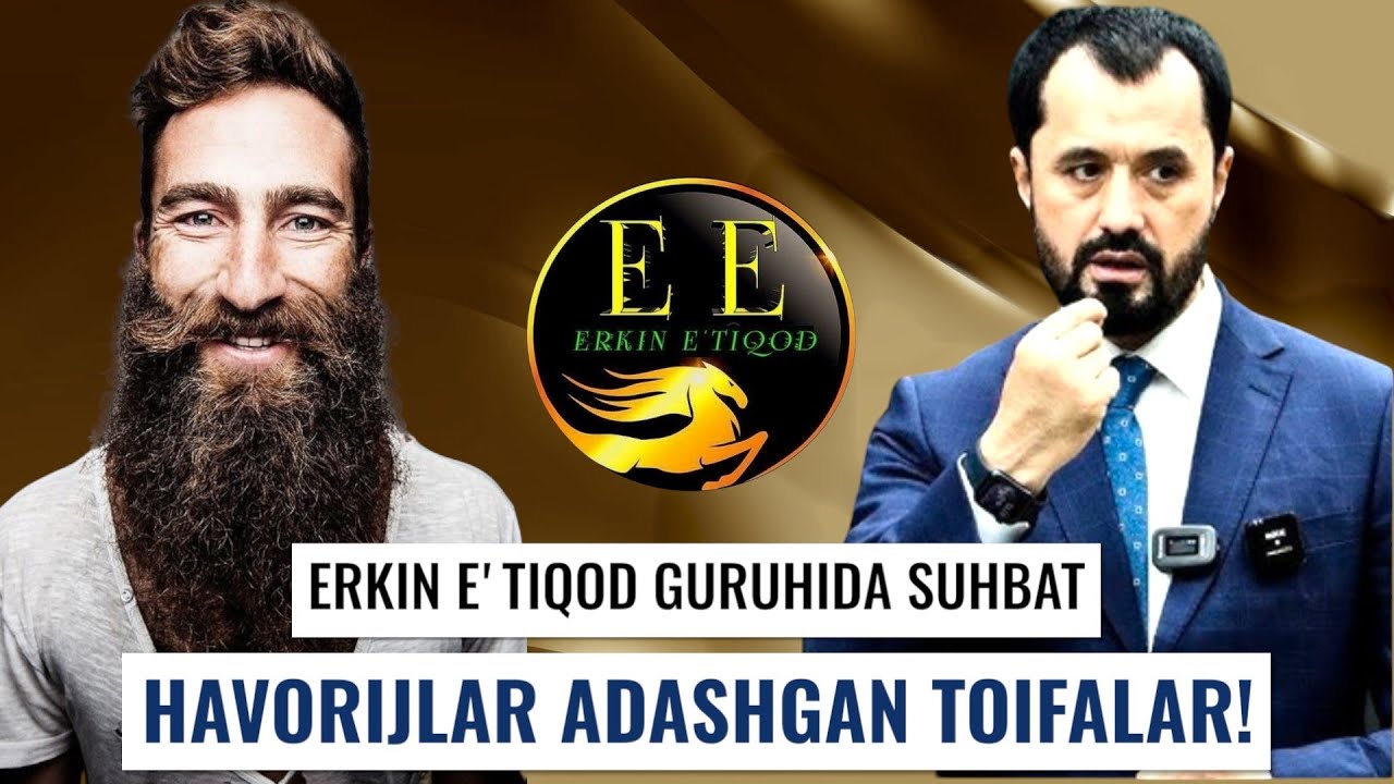 ERKIN EʼTIQOD GURUHIDA SUHBAT SAVOL VA JAVOBLAR HAJORIJLAR ADASHGAN TOIFALAR ABROR MUXTOR ALIY