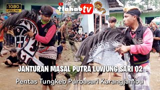 JANTURAN MASAL PUTRA LUWUNG SARI 02 Pentas Tungkeb Purbasari Karangjambu.