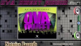 Ova Dweet Riddim Mix ||MAY 2016||  (Notnice Records) @djeasy