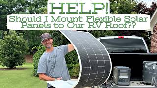 HELP! Should I Mount These Flexible Solar Panels To Our RVs Roof?  Let Me Know In The Comments
