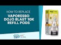 Vaporesso Dojo Blast 10k - How to change pods
