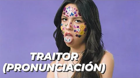 Olivia Rodrigo - traitor (PRONUNCIACIÓN)