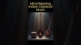 Indian Classical Ambience for Deep Relaxation &amp; Inner Stillness