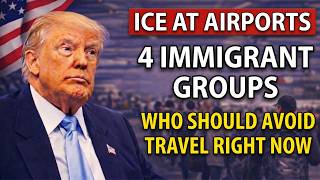 ICE at Airports  4 Immigrant Groups Who Should Avoid Travel Right Now