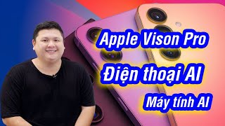 Hóng công nghệ 2024: Apple Vision Pro, điện thoại AI, iPad mới...