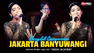 Ochi Alvira - Jakarta Banyuwangi